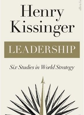 Leadership by Henry Kissinger