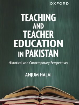 Teaching and Teacher Education in Pakistan