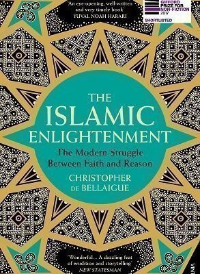 The Islamic Enlightenment The Struggle Between Faith and Reason