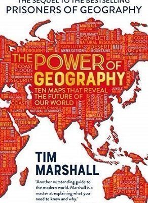 The Power of Geography by Tim Marshall