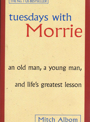 Tuesdays With Morrie by Mitch Albom