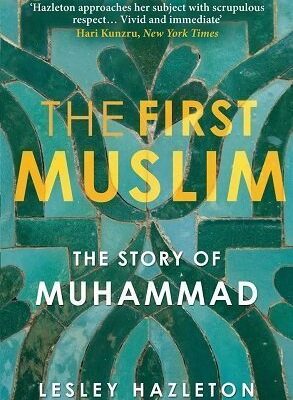 The First Muslim The Story of Muhammad