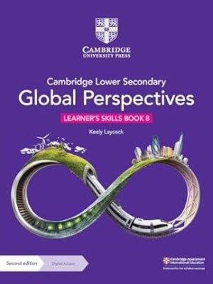 Cambridge Lower Secondary Global Perspectives 8 Learner’s Skills Book (Second edition)