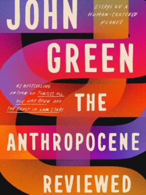 The Anthropocene Reviewed